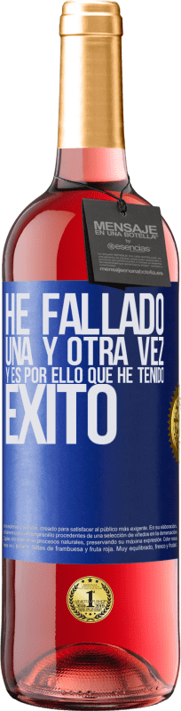 29,95 € | Vino Rosado Edición ROSÉ He fallado una y otra vez, y es por ello que he tenido éxito Etiqueta Azul. Etiqueta personalizable Vino joven Cosecha 2024 Tempranillo