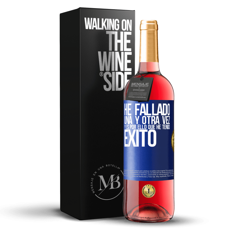 29,95 € Envío gratis | Vino Rosado Edición ROSÉ He fallado una y otra vez, y es por ello que he tenido éxito Etiqueta Azul. Etiqueta personalizable Vino joven Cosecha 2025 Tempranillo