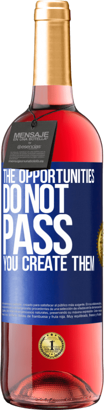 29,95 € | Rosé Wine ROSÉ Edition The opportunities do not pass. You create them Blue Label. Customizable label Young wine Harvest 2024 Tempranillo