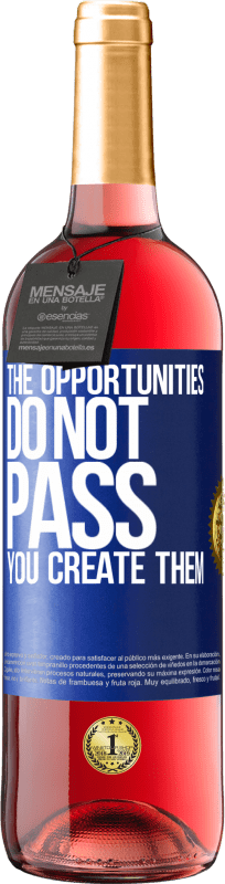29,95 € Free Shipping | Rosé Wine ROSÉ Edition The opportunities do not pass. You create them Blue Label. Customizable label Young wine Harvest 2025 Tempranillo