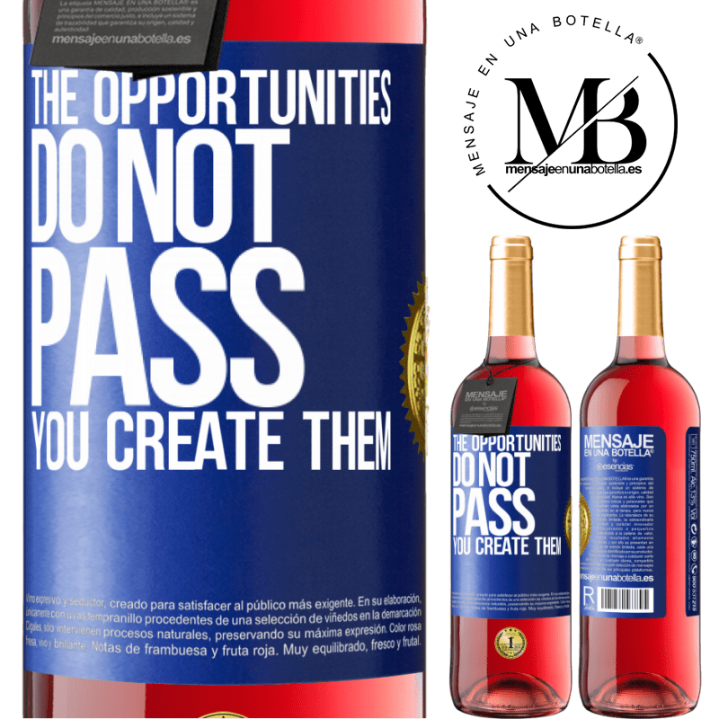 29,95 € Free Shipping | Rosé Wine ROSÉ Edition The opportunities do not pass. You create them Blue Label. Customizable label Young wine Harvest 2022 Tempranillo