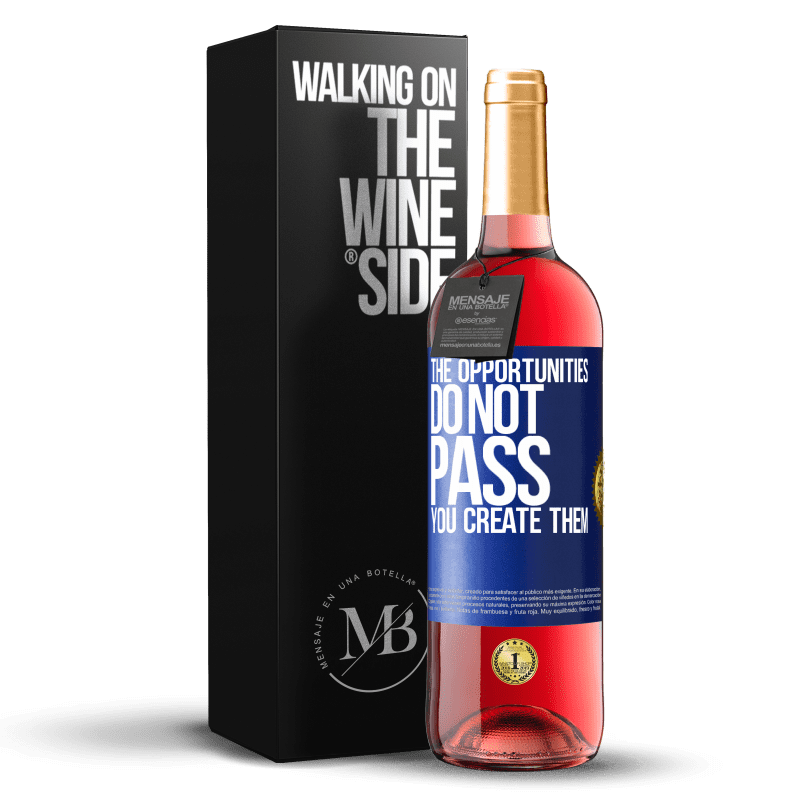 29,95 € Free Shipping | Rosé Wine ROSÉ Edition The opportunities do not pass. You create them Blue Label. Customizable label Young wine Harvest 2024 Tempranillo