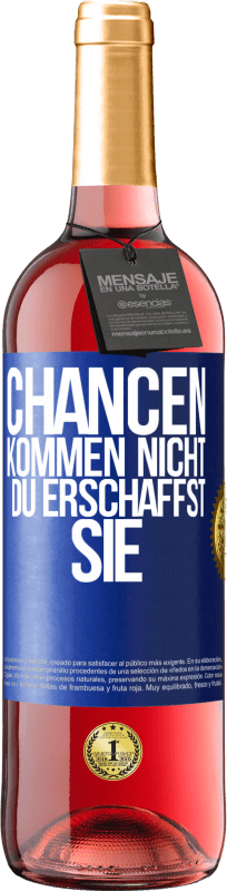 29,95 € Kostenloser Versand | Roséwein ROSÉ Ausgabe Chancen kommen nicht. Du erschaffst sie Blaue Markierung. Anpassbares Etikett Junger Wein Ernte 2025 Tempranillo