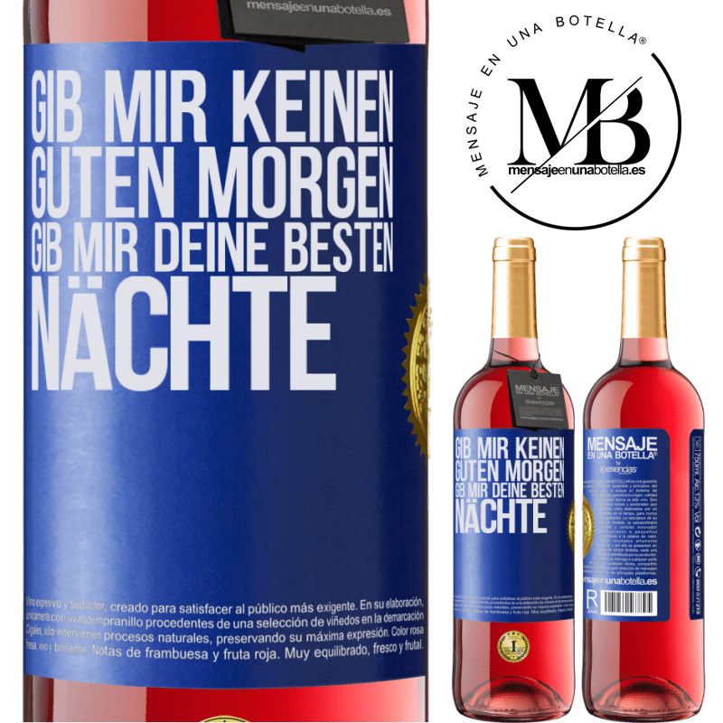 29,95 € Kostenloser Versand | Roséwein ROSÉ Ausgabe Gib mir keinen guten Morgen, gib mir deine besten Nächte Blaue Markierung. Anpassbares Etikett Junger Wein Ernte 2024 Tempranillo