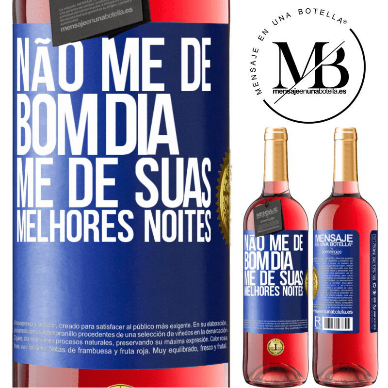 29,95 € Envio grátis | Vinho rosé Edição ROSÉ Não me dê bom dia, me dê suas melhores noites Etiqueta Azul. Etiqueta personalizável Vinho jovem Colheita 2025 Tempranillo