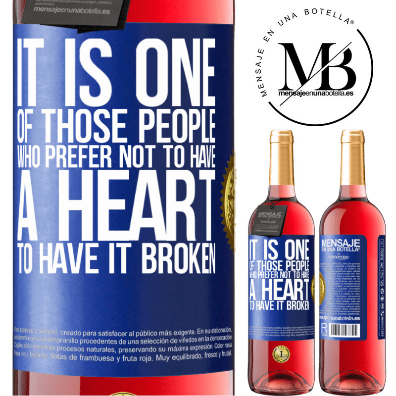29,95 € Free Shipping | Rosé Wine ROSÉ Edition It is one of those people who prefer not to have a heart to have it broken Blue Label. Customizable label Young wine Harvest 2021 Tempranillo