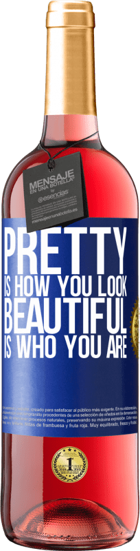 29,95 € | Rosé Wine ROSÉ Edition Pretty is how you look, beautiful is who you are Blue Label. Customizable label Young wine Harvest 2023 Tempranillo
