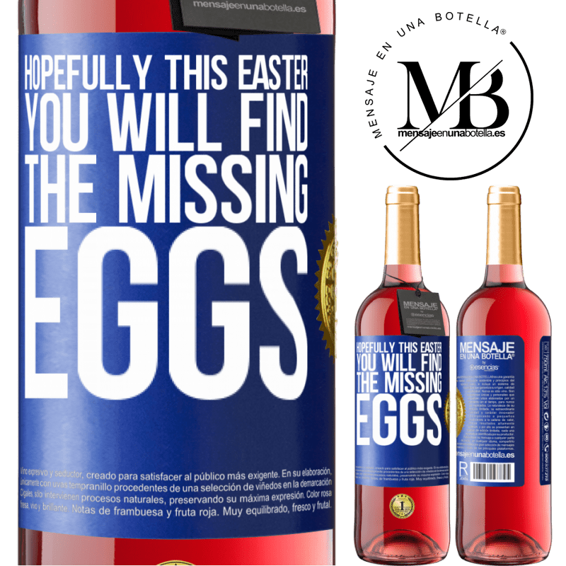 24,95 € Free Shipping | Rosé Wine ROSÉ Edition Hopefully this Easter you will find the missing eggs Blue Label. Customizable label Young wine Harvest 2021 Tempranillo