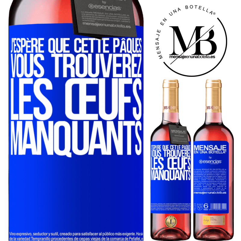 «J'espère que cette Pâques, vous trouverez les œufs manquants» Édition ROSÉ