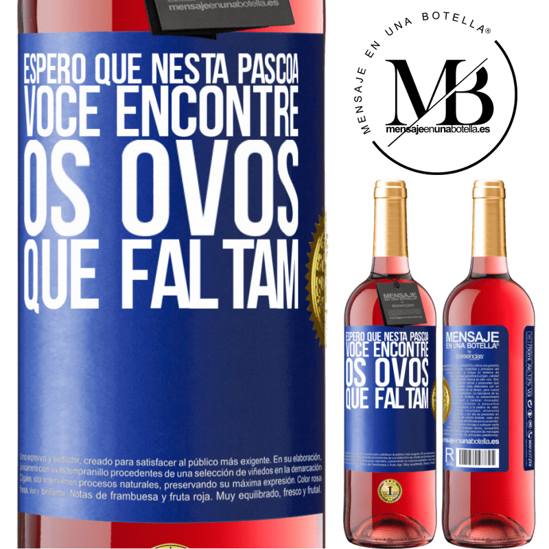 29,95 € Envio grátis | Vinho rosé Edição ROSÉ Espero que nesta Páscoa você encontre os ovos que faltam Etiqueta Azul. Etiqueta personalizável Vinho jovem Colheita 2023 Tempranillo