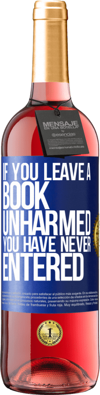29,95 € | Rosé Wine ROSÉ Edition If you leave a book unharmed, you have never entered Blue Label. Customizable label Young wine Harvest 2023 Tempranillo