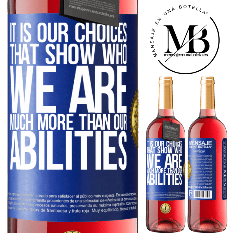 29,95 € Free Shipping | Rosé Wine ROSÉ Edition It is our choices that show who we are, much more than our abilities Blue Label. Customizable label Young wine Harvest 2022 Tempranillo