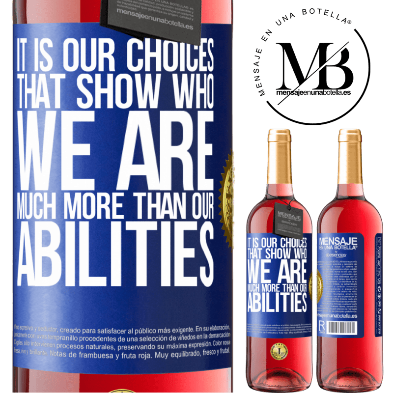 29,95 € Free Shipping | Rosé Wine ROSÉ Edition It is our choices that show who we are, much more than our abilities Blue Label. Customizable label Young wine Harvest 2023 Tempranillo