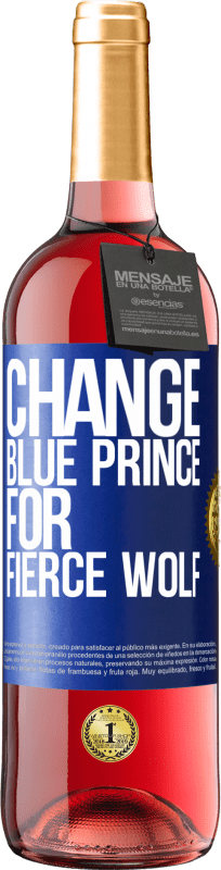 29,95 € | Rosé Wine ROSÉ Edition Change blue prince for fierce wolf Blue Label. Customizable label Young wine Harvest 2023 Tempranillo