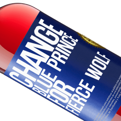 Unique & Personal Expressions. «Change blue prince for fierce wolf» ROSÉ Edition