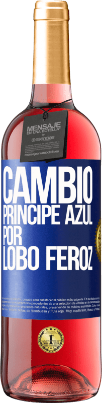 29,95 € Envío gratis | Vino Rosado Edición ROSÉ Cambio príncipe azul por lobo feroz Etiqueta Azul. Etiqueta personalizable Vino joven Cosecha 2025 Tempranillo