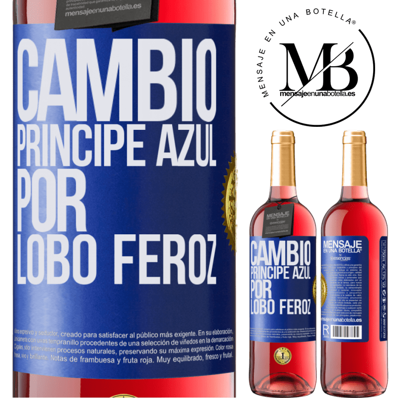 29,95 € Envío gratis | Vino Rosado Edición ROSÉ Cambio príncipe azul por lobo feroz Etiqueta Azul. Etiqueta personalizable Vino joven Cosecha 2024 Tempranillo