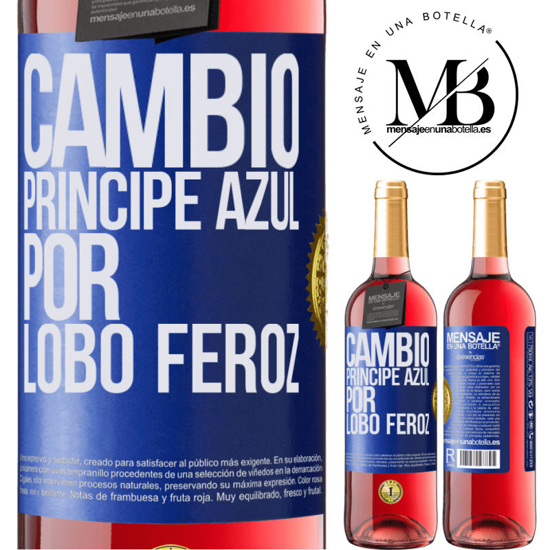 29,95 € Envío gratis | Vino Rosado Edición ROSÉ Cambio príncipe azul por lobo feroz Etiqueta Azul. Etiqueta personalizable Vino joven Cosecha 2025 Tempranillo