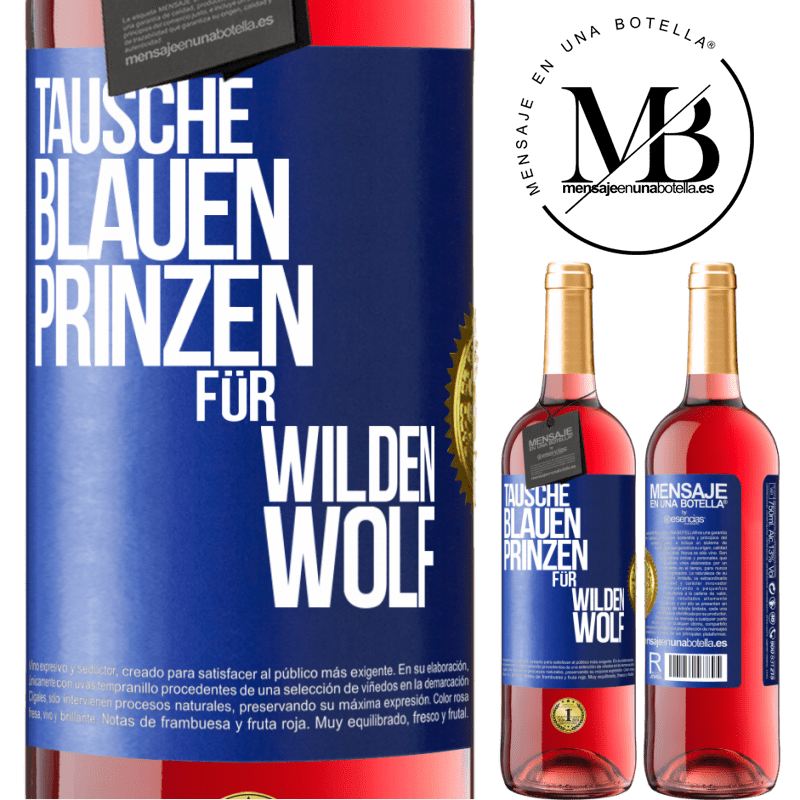 29,95 € Kostenloser Versand | Roséwein ROSÉ Ausgabe Tausche blauen Prinzen für wilden Wolf Blaue Markierung. Anpassbares Etikett Junger Wein Ernte 2024 Tempranillo