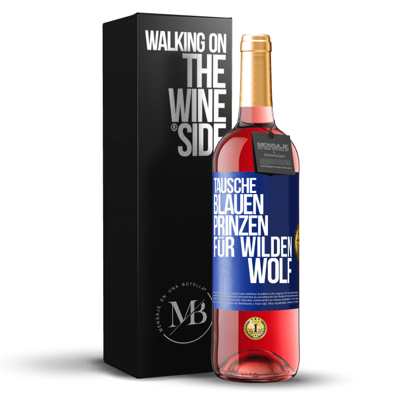 29,95 € Kostenloser Versand | Roséwein ROSÉ Ausgabe Tausche blauen Prinzen für wilden Wolf Blaue Markierung. Anpassbares Etikett Junger Wein Ernte 2024 Tempranillo