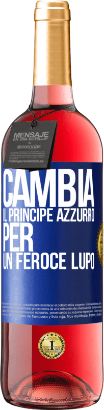 29,95 € | Vino rosato Edizione ROSÉ Cambia il principe azzurro per un feroce lupo Etichetta Blu. Etichetta personalizzabile Vino giovane Raccogliere 2024 Tempranillo