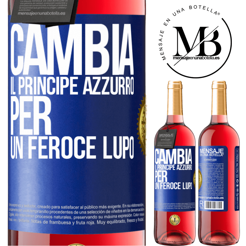 29,95 € Spedizione Gratuita | Vino rosato Edizione ROSÉ Cambia il principe azzurro per un feroce lupo Etichetta Blu. Etichetta personalizzabile Vino giovane Raccogliere 2025 Tempranillo
