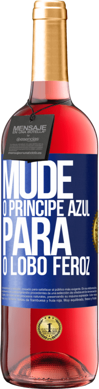 29,95 € | Vinho rosé Edição ROSÉ Mude o príncipe azul para o lobo feroz Etiqueta Azul. Etiqueta personalizável Vinho jovem Colheita 2023 Tempranillo