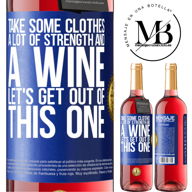 29,95 € Free Shipping | Rosé Wine ROSÉ Edition Take some clothes, a lot of strength and a wine. Let's get out of this one Blue Label. Customizable label Young wine Harvest 2022 Tempranillo