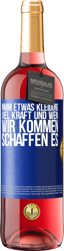 29,95 € | Roséwein ROSÉ Ausgabe Nimm etwas Kleidung, viel Kraft und Wein. Wir kommen schaffen es Blaue Markierung. Anpassbares Etikett Junger Wein Ernte 2024 Tempranillo