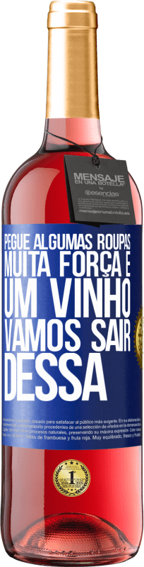 29,95 € | Vinho rosé Edição ROSÉ Pegue algumas roupas, muita força e um vinho. Vamos sair dessa Etiqueta Azul. Etiqueta personalizável Vinho jovem Colheita 2025 Tempranillo