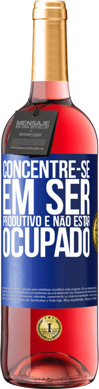 29,95 € | Vinho rosé Edição ROSÉ Concentre-se em ser produtivo e não estar ocupado Etiqueta Azul. Etiqueta personalizável Vinho jovem Colheita 2024 Tempranillo