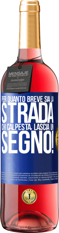 29,95 € | Vino rosato Edizione ROSÉ Per quanto breve sia la strada. Chi calpesta, lascia un segno! Etichetta Blu. Etichetta personalizzabile Vino giovane Raccogliere 2023 Tempranillo