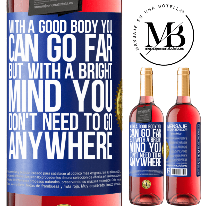 29,95 € Free Shipping | Rosé Wine ROSÉ Edition With a good body you can go far, but with a bright mind you don't need to go anywhere Blue Label. Customizable label Young wine Harvest 2022 Tempranillo