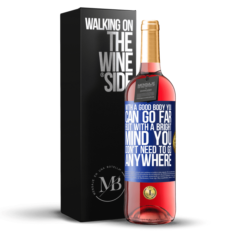 29,95 € Free Shipping | Rosé Wine ROSÉ Edition With a good body you can go far, but with a bright mind you don't need to go anywhere Blue Label. Customizable label Young wine Harvest 2023 Tempranillo