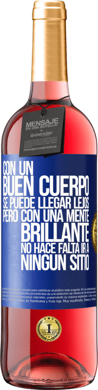 29,95 € | Vino Rosado Edición ROSÉ Con un buen cuerpo se puede llegar lejos, pero con una mente brillante no hace falta ir a ningún sitio Etiqueta Azul. Etiqueta personalizable Vino joven Cosecha 2024 Tempranillo