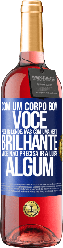 29,95 € Envio grátis | Vinho rosé Edição ROSÉ Com um corpo bom, você pode ir longe, mas com uma mente brilhante, você não precisa ir a lugar algum Etiqueta Azul. Etiqueta personalizável Vinho jovem Colheita 2024 Tempranillo