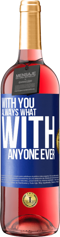 29,95 € | Rosé Wine ROSÉ Edition With you always what with anyone ever Blue Label. Customizable label Young wine Harvest 2022 Tempranillo