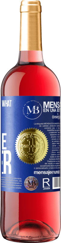 «With you always what with anyone ever» ROSÉ Edition