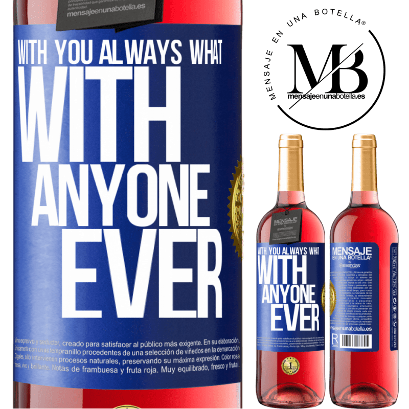 29,95 € Free Shipping | Rosé Wine ROSÉ Edition With you always what with anyone ever Blue Label. Customizable label Young wine Harvest 2024 Tempranillo