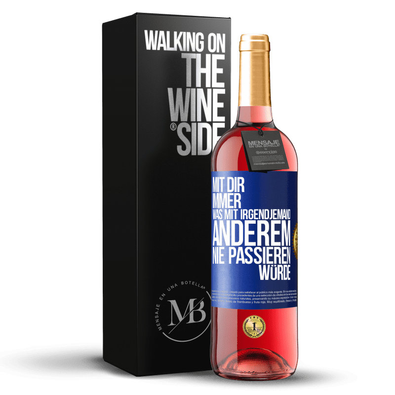 29,95 € Kostenloser Versand | Roséwein ROSÉ Ausgabe Mit dir immer, was mit irgendjemand anderem nie passieren würde Blaue Markierung. Anpassbares Etikett Junger Wein Ernte 2024 Tempranillo