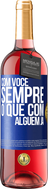 29,95 € | Vinho rosé Edição ROSÉ Com você sempre o que com alguém já Etiqueta Azul. Etiqueta personalizável Vinho jovem Colheita 2024 Tempranillo