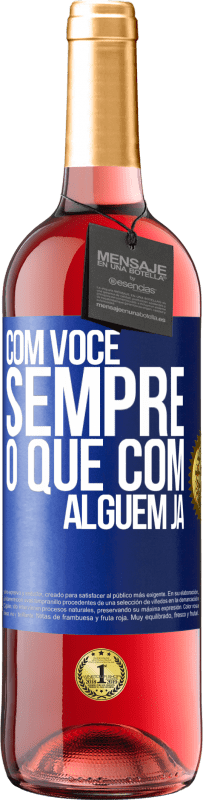29,95 € Envio grátis | Vinho rosé Edição ROSÉ Com você sempre o que com alguém já Etiqueta Azul. Etiqueta personalizável Vinho jovem Colheita 2025 Tempranillo