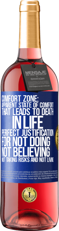 29,95 € | Rosé Wine ROSÉ Edition Comfort zone: Apparent state of comfort that leads to death in life. Perfect justification for not doing, not believing, not Blue Label. Customizable label Young wine Harvest 2023 Tempranillo