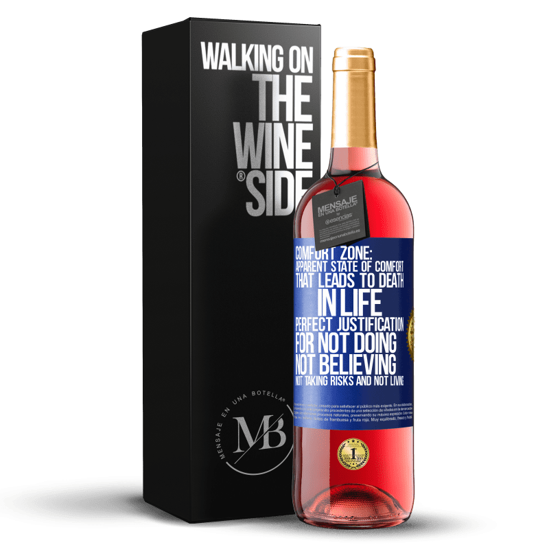 29,95 € Free Shipping | Rosé Wine ROSÉ Edition Comfort zone: Apparent state of comfort that leads to death in life. Perfect justification for not doing, not believing, not Blue Label. Customizable label Young wine Harvest 2023 Tempranillo