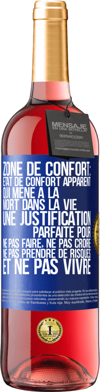 29,95 € | Vin rosé Édition ROSÉ Zone de confort: état de confort apparent qui mène à la mort dans la vie. Une justification parfaite pour ne pas faire, ne Étiquette Bleue. Étiquette personnalisable Vin jeune Récolte 2025 Tempranillo