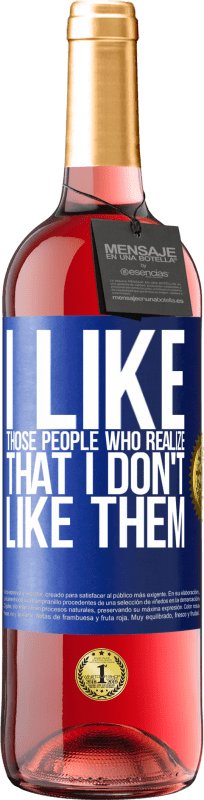 29,95 € Free Shipping | Rosé Wine ROSÉ Edition I like those people who realize that I like them Blue Label. Customizable label Young wine Harvest 2025 Tempranillo