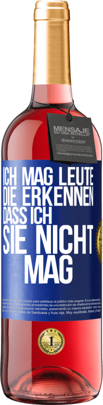 «Ich mag Leute, die erkennen, dass ich sie nicht mag» ROSÉ Ausgabe