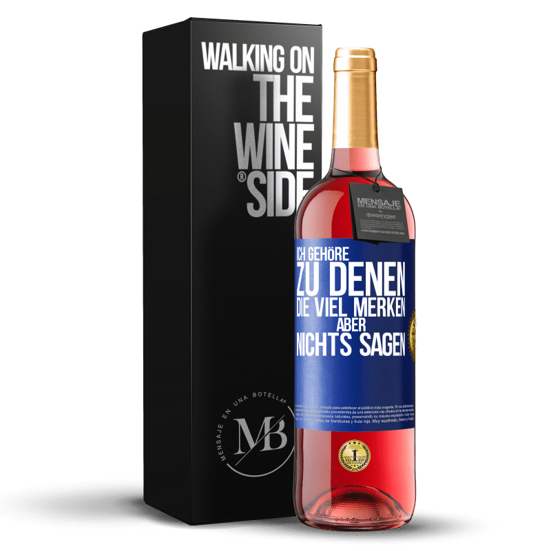 29,95 € Kostenloser Versand | Roséwein ROSÉ Ausgabe Ich gehöre zu denen, die viel merken aber nichts sagen Blaue Markierung. Anpassbares Etikett Junger Wein Ernte 2025 Tempranillo