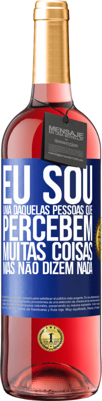 29,95 € Envio grátis | Vinho rosé Edição ROSÉ Eu sou uma daquelas pessoas que percebem muitas coisas, mas não dizem nada Etiqueta Azul. Etiqueta personalizável Vinho jovem Colheita 2025 Tempranillo