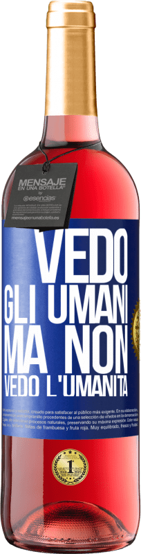 29,95 € | Vino rosato Edizione ROSÉ Vedo gli umani, ma non vedo l'umanità Etichetta Blu. Etichetta personalizzabile Vino giovane Raccogliere 2024 Tempranillo